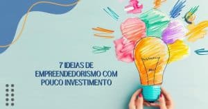 ideias de empreendedorismo com pouco investimento